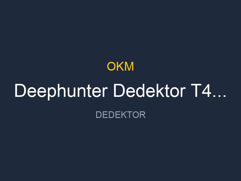 Deephunter Dedektor T44 Arama Kolu